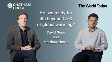 ‘Are we ready for life beyond 1.5°C of Global Warming?’ The World Today – Chatham House