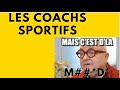 Un coach ca ne sert  rien