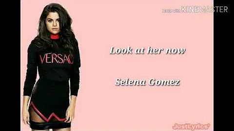 Look at her now - Selena Gomez (Lyrics)