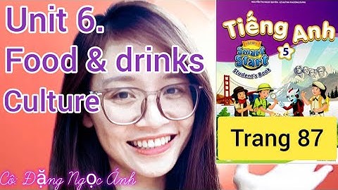 Tiếng Anh lớp 5 i-learn smart start | Unit 6. Food and drinks | Culture | Trang  87|Cô Đặng Ngọc Ánh