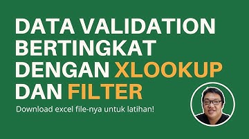 Data Validation Bertingkat (Dependent) dengan XLOOKUP dan FILTER