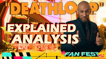 DEATHLOOP EXPLAINED & FANFEST ANALYSIS