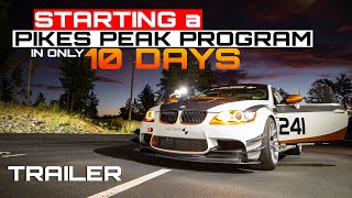Trailer // PIKES PEAK: Racing to the Summit with Ten Days Notice - Tyspeed