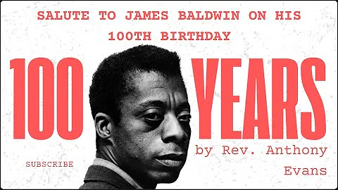 Rev. Anthony Evans, Salute to James Baldwin on his 100th Birthday, pt. 1