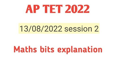 AP TET 2022 // 13/08/2022 session 2 //maths bits explanation @navodaya6thentranceexam