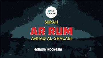 Surah Ar Rum || Ahmad Al Shalabi  030 || Bacaan Quran Merdu