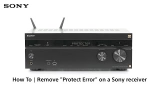 How To | Remove 'Protect Error' on a Sony receiver