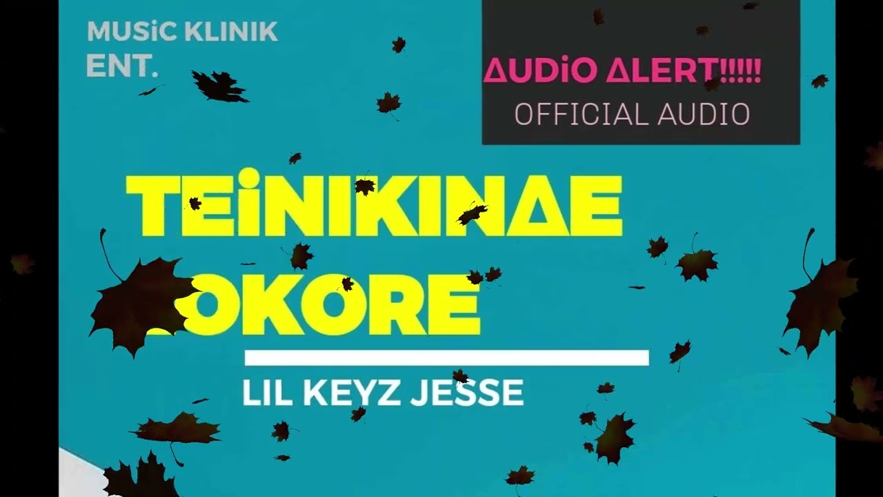 TEiNIKINAE LOKORE   LIL KEYZ JESSE  OFFICIAL AUDIO