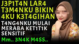 S3NTUH4N L4RA YANG BEGITU MEN99OD4 MEMBUATKU LUP4 DIRI | ALUR CERITA PENDEK