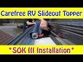 Carefree SOK III RV Slide out Topper Installation