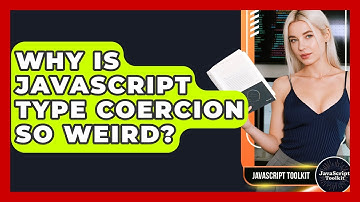 Why Is JavaScript Type Coercion So Weird? - JavaScript Toolkit