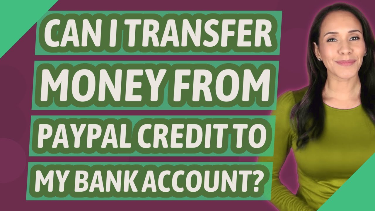 Can I Transfer Money From PayPal Credit To My Bank Account YouTube can-i-transfer-money-from-paypal-credit-to-my-bank-account-youtube