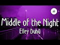 Middle Of The Night - Elley Duhé (Текст/Lyrics)