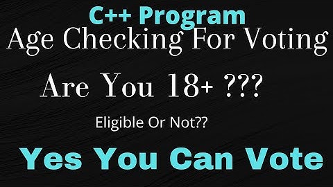 How To Check Age For Voting in Cpp Language || Write a Program For Checking Age For Voting in C++ ||