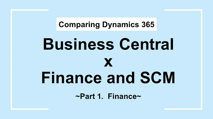 Microsoft Dynamics 365 Business Central vs. Finance and Operation (Finance and SCM)
