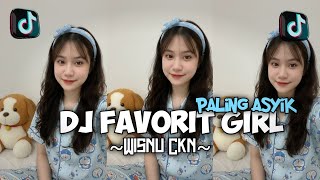 Download lagu VIRAL TIKTOK: DJ FAVORITE GIRL Full Bass Terbaru, Bikin Candu!