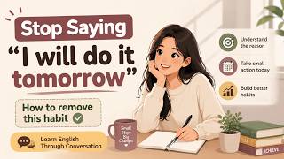 Secrets To Stop Saying "I will Do It Tomorrow" || Learn English Through Conversation || #english