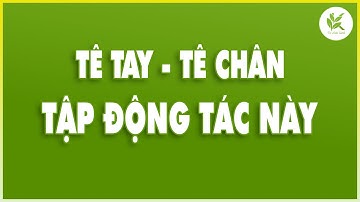 TÊ TAY - TÊ CHÂN - KHÓ NGỦ Ai Cũng Rủ Nhau Tập Theo Động Tác Này | TCL