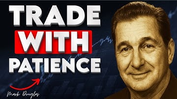 Mark Douglas: Why Patience is the Key to Profitable Trading