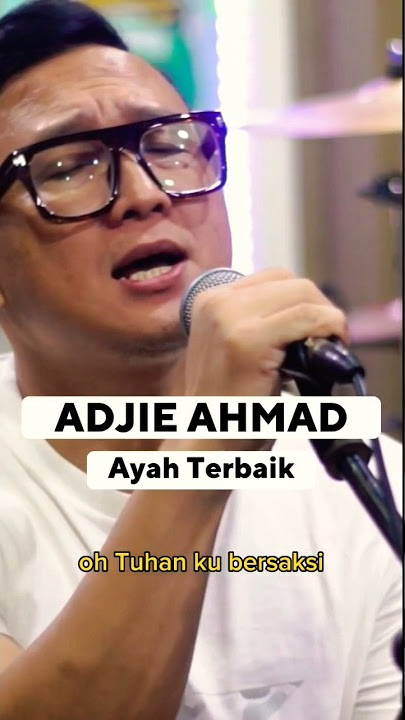 Adjie Ahmad - Ayah Terbaik