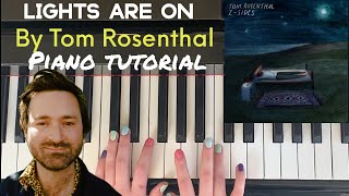Lights Are On by Tom Rosenthal : In-Depth Piano Tutorial