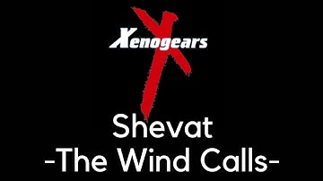 Xenogears - Shevat -The Wind Calls-