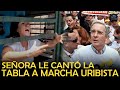 SEÑORA LE CANTÓ LA TABLA A MARCHA URIBISTA