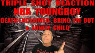 NBA Youngboy Reaction: Death Enclaimed, Bring Em Out and Lonely Boy