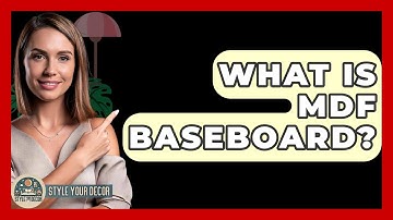What Is MDF Baseboard? - Style Your Decor