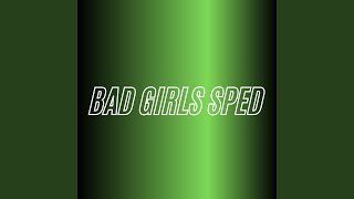 Bad Girls Sped (Remix)