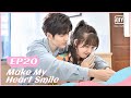 FULL ENG SUB 扑通扑通喜欢你 EP20 Make My Heart Smile IQiyi Romance 