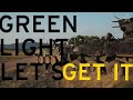 Green Light, Let's Get It!