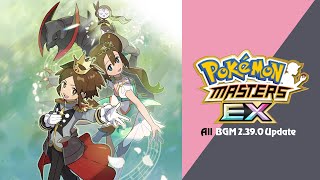 🎼 All BGM 2.39.0 Update (Pokémon Masters EX) HQ 🎼