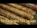 How to Make Perfect Skinless Pork Sausages - Simple Skinless Sausage Trick