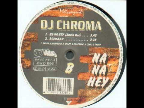 DJ Chroma Na Na Hey Radio Mix 