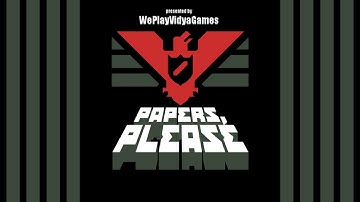 Papers, Please Part 1