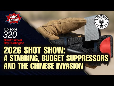 SHOT Show Recap: A Stabbing, Budget Suppressors, and the Chinese Invasion — #320
