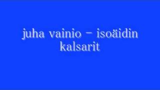 juha vainio - isoäidin kalsarit chords