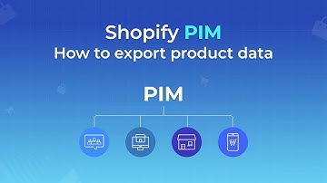 Shopify PIM - How to Export Product Data