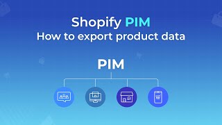 Shopify PIM - How to Export Product Data