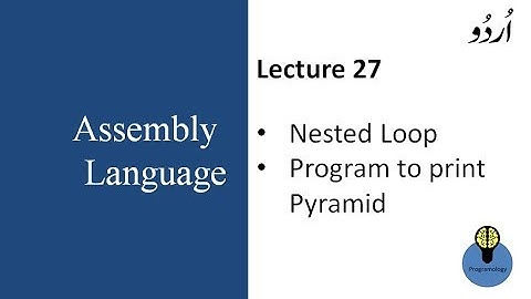 Lecture 27 : nested loop, program to print pyramid in assembly language in urdu hindi