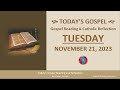Today&#39;s Gospel Reading &amp; Catholic Reflection • Tuesday, November 21, 2023 (w/ Podcast Audio)