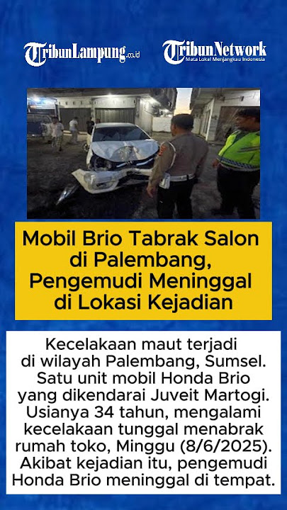 Mobil Brio Tabrak Salon di Palembang, Pengemudi Meninggal di Lokasi Kejadian