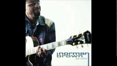 Norman Brown - Just Chillin'