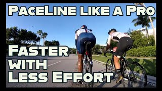 Paceline like a Pro! Faster with Less Effort