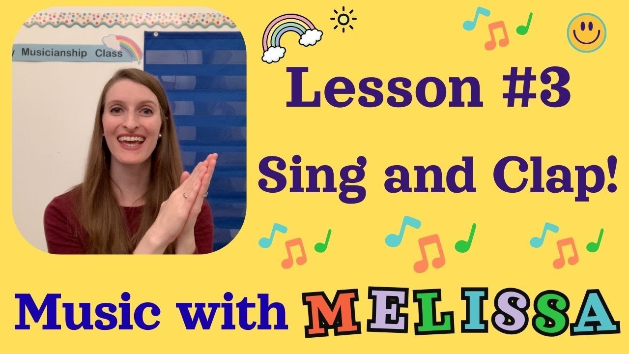 Lesson #3 Sing & Clap!