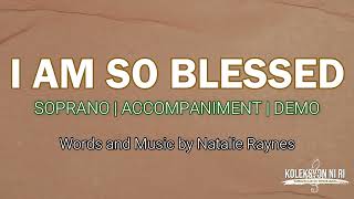 I Am So Blessed | Soprano | Piano