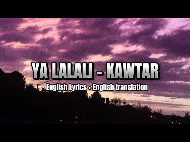 Ya Lalali - Kawtar (ENGLISH LYRICS + ENGLISH TRANSLATION) #tiktok #viral class=