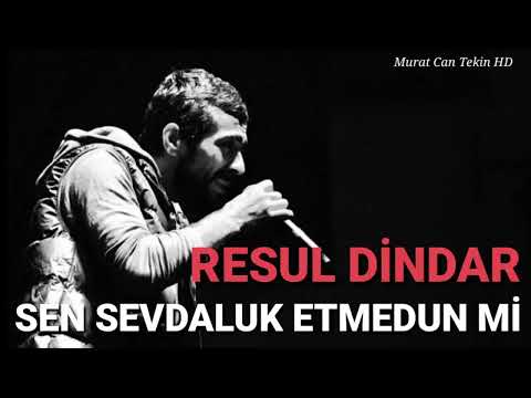 Resul Dindar   Sen Sevdaluk Etmedun Mi