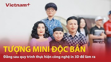 Quy trình thực hiện công nghệ in 3D để làm ra tượng mini độc bản | Vietnam Plus